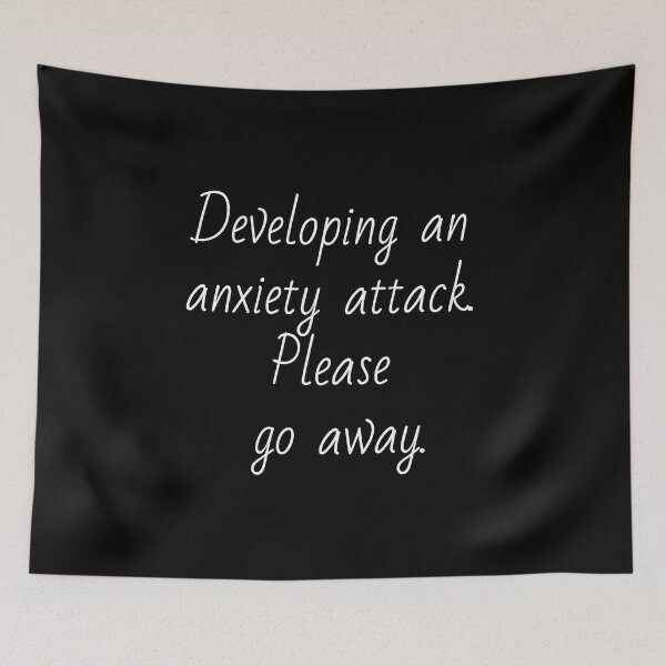 Item preview, Developing an anxiety attack. Please go away. White letters. designed and sold by AdiRemba.