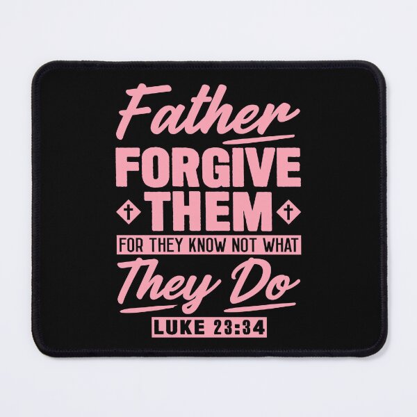 Item preview, Luke 23:34 Father Forgive Them designed and sold by plushism.