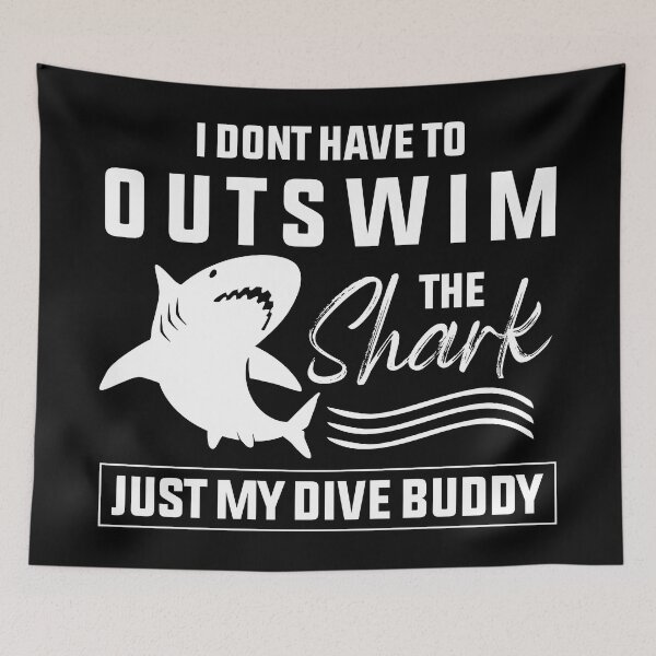 Item preview, I don’t Have To Outswim The Shark Just My Dive Buddy designed and sold by Azz4art.