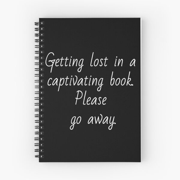 Item preview, Getting lost in a captivating book. Please go away. White letters. designed and sold by AdiRemba.