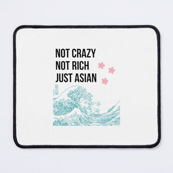 Item preview, Not Crazy not Rich just Asian                            designed and sold by ArtOfEraStorex.