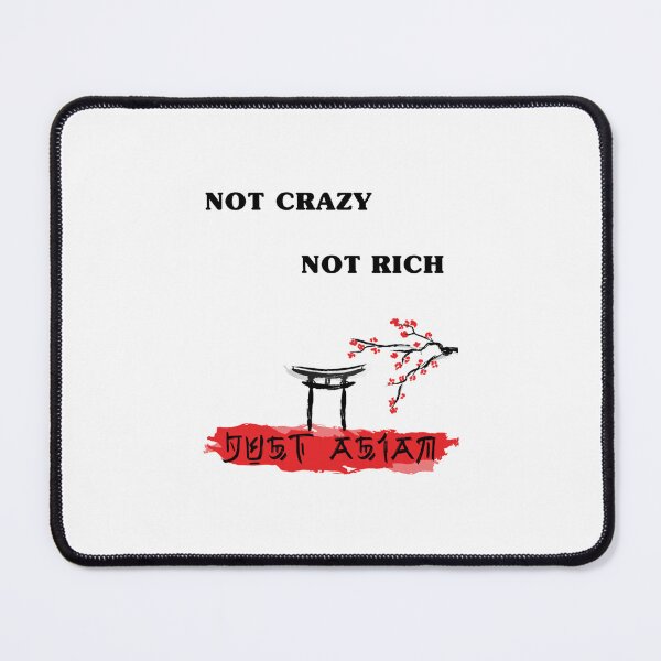 Item preview, Not Crazy Not Rich Just Asian designed and sold by ArtOfEraStorex.
