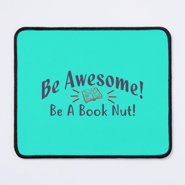 Item preview, be awsome be a book nut designed and sold by SickAShirts.