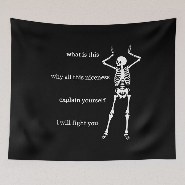 Item preview, Sassy Skeleton "Why all this niceness" Funny Saying designed and sold by sassyskeleton.