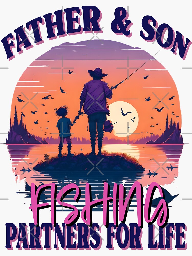 Father and Son Fishing Partners For Life - Father's Day Artwork 2 | Sticker