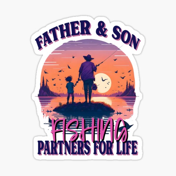 Father and Son Fishing Partners For Life Funny Dad Sticker