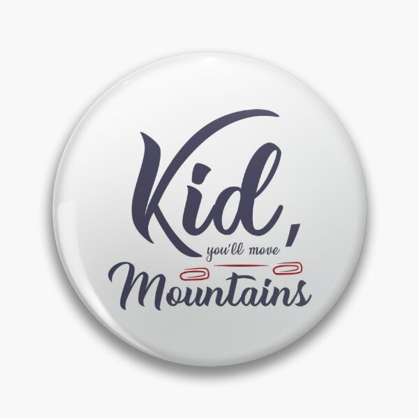 Item preview, kid you will move moutains designed and sold by SickAShirts.