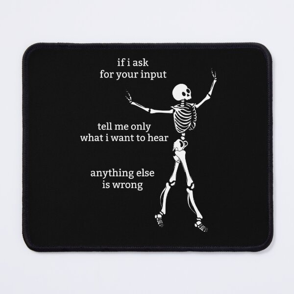 Item preview, Sassy Skeleton "If I ask for your input" Funny Saying designed and sold by sassyskeleton.