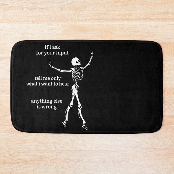 Item preview, Sassy Skeleton "If I ask for your input" Funny Saying designed and sold by sassyskeleton.