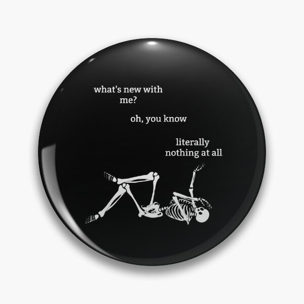 Item preview, Sassy Skeleton "What's new with me" Funny Saying designed and sold by sassyskeleton.
