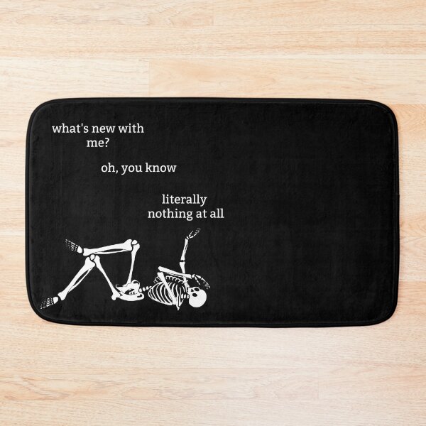 Item preview, Sassy Skeleton "What's new with me" Funny Saying designed and sold by sassyskeleton.