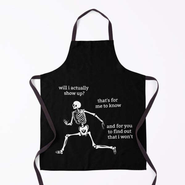 Item preview, Sassy Skeleton "Will I actually show up" Funny Saying designed and sold by sassyskeleton.