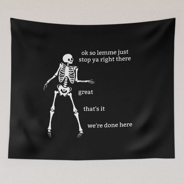 Item preview, Sassy Skeleton "We're done here" Funny Saying designed and sold by sassyskeleton.