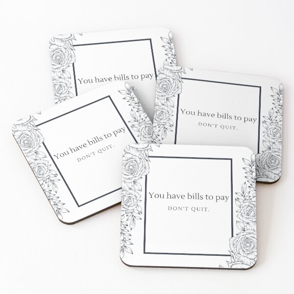 Item preview, You have bills to pay, don’t quit.  designed and sold by ellielanderson.
