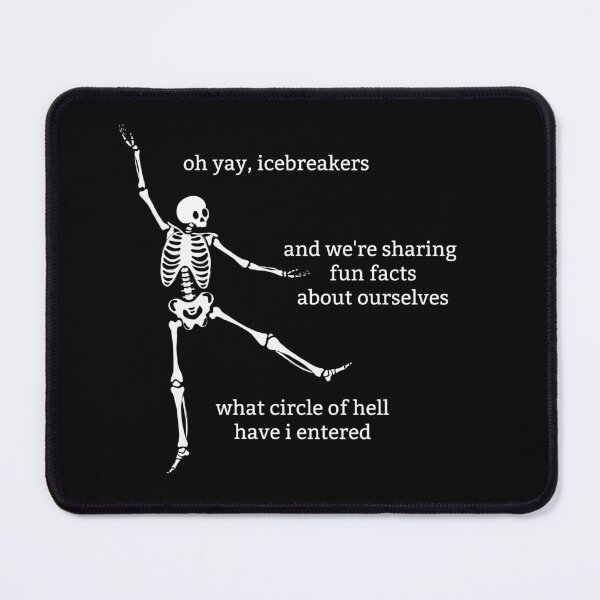 Item preview, Sassy Skeleton "Oh yay, icebreakers" Funny Saying designed and sold by sassyskeleton.