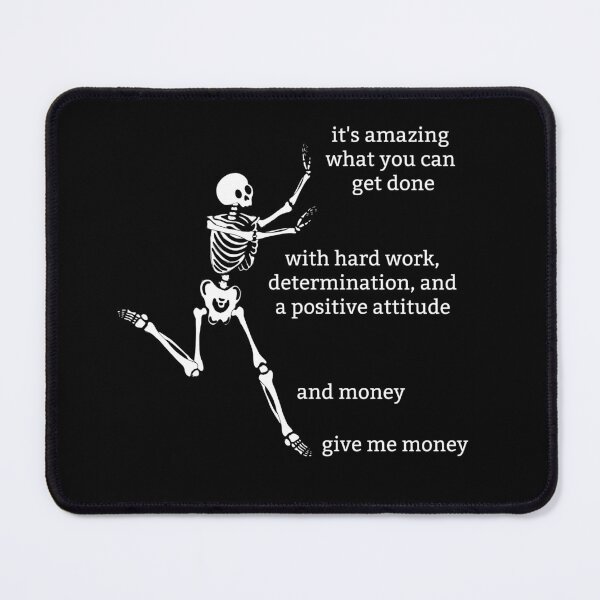 Item preview, Sassy Skeleton "Give me money" Funny Saying designed and sold by sassyskeleton.