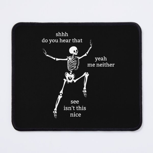 Item preview, Sassy Skeleton "Do you hear that" Funny Saying designed and sold by sassyskeleton.
