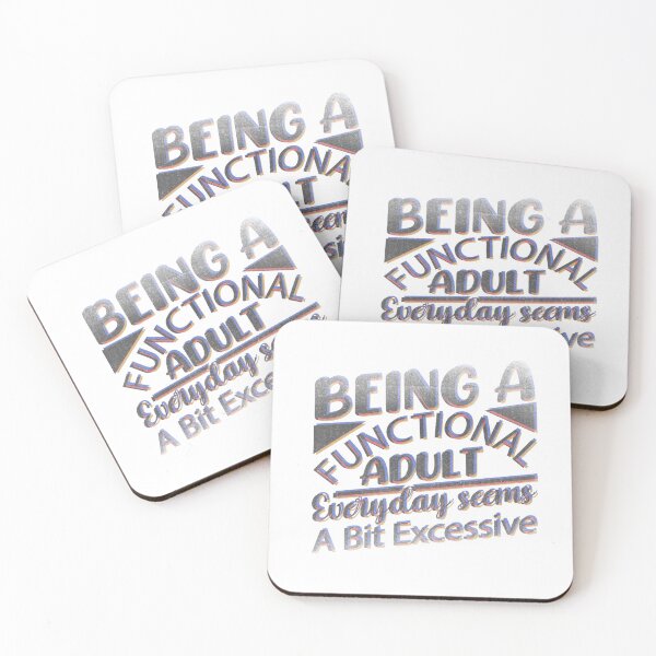 Item preview, Being A Functional Adult Everyday Seems A Bit Excessive designed and sold by franktact.