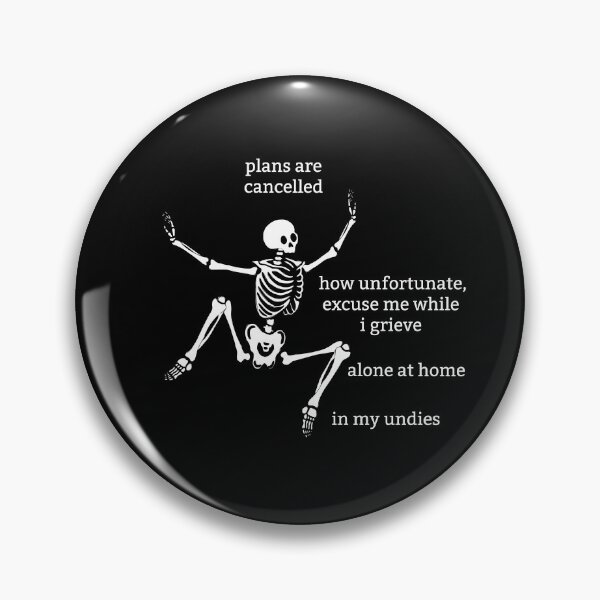 Item preview, Sassy Skeleton "Plans are cancelled" Funny Saying designed and sold by sassyskeleton.