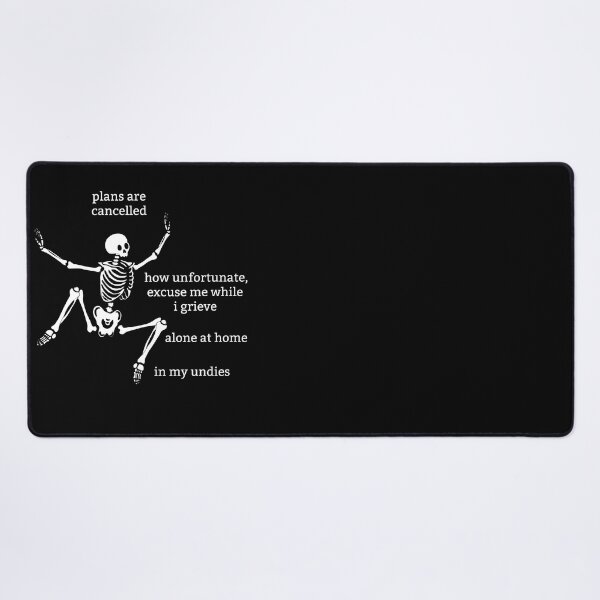 Item preview, Sassy Skeleton "Plans are cancelled" Funny Saying designed and sold by sassyskeleton.