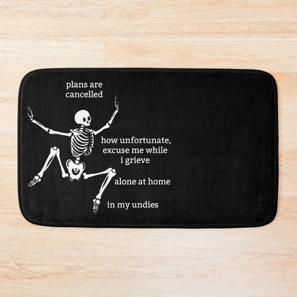 Item preview, Sassy Skeleton "Plans are cancelled" Funny Saying designed and sold by sassyskeleton.