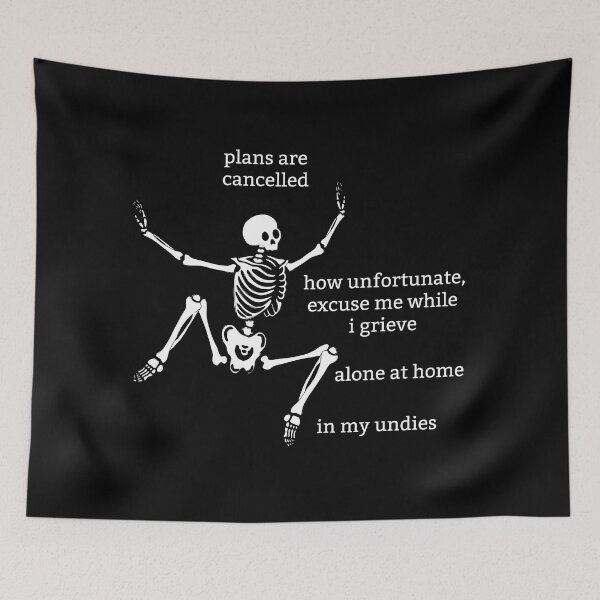 Item preview, Sassy Skeleton "Plans are cancelled" Funny Saying designed and sold by sassyskeleton.