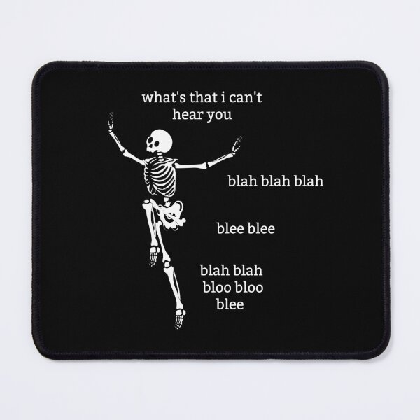 Item preview, Sassy Skeleton "Blah blah blah" Funny Saying designed and sold by sassyskeleton.