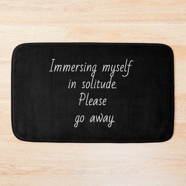 Item preview, Immersing myself in solitude. Please go away. White letters. designed and sold by AdiRemba.