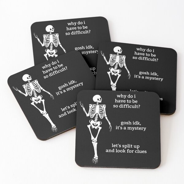 Item preview, Sassy Skeleton "Why do I have to be so difficult" Funny Saying designed and sold by sassyskeleton.