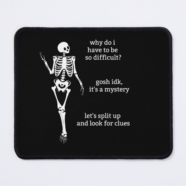 Item preview, Sassy Skeleton "Why do I have to be so difficult" Funny Saying designed and sold by sassyskeleton.