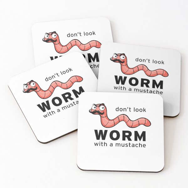 Item preview, You're A Worm With A Mustache - don't look - You are a Worm Funny Gifts designed and sold by sirMatys.