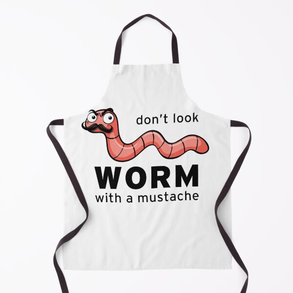 Item preview, You're A Worm With A Mustache - don't look - You are a Worm Funny Gifts designed and sold by sirMatys.