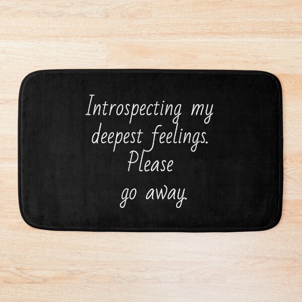Item preview, Introspecting my deepest feelings. Please go away. White letters. designed and sold by AdiRemba.