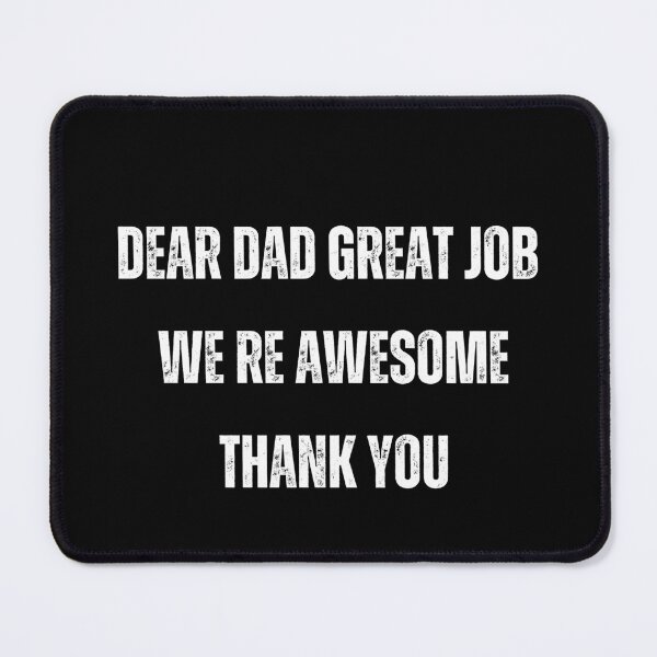 Item preview, Dear Dad Great Job We re Awesome Thank You | Heartfelt Appreciation designed and sold by TshirtWing.