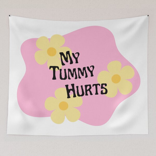 Item preview, My Tummy Hurts designed and sold by ricgib11.