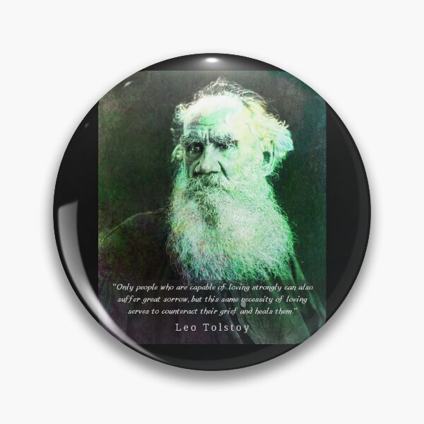 Item preview, Leo Tolstoy portrait and quote: Only people who are capable of loving strongly can also suffer great sorrow designed and sold by artbleed.