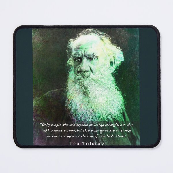 Item preview, Leo Tolstoy portrait and quote: Only people who are capable of loving strongly can also suffer great sorrow designed and sold by artbleed.