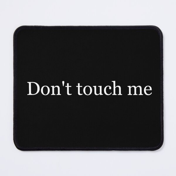Item preview, Don't touch me designed and sold by NoThanksDesign.