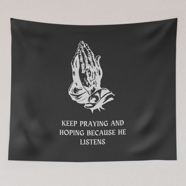 Item preview, 'Keep praying and hoping because he listens' Christian designed and sold by TeesStorefront.
