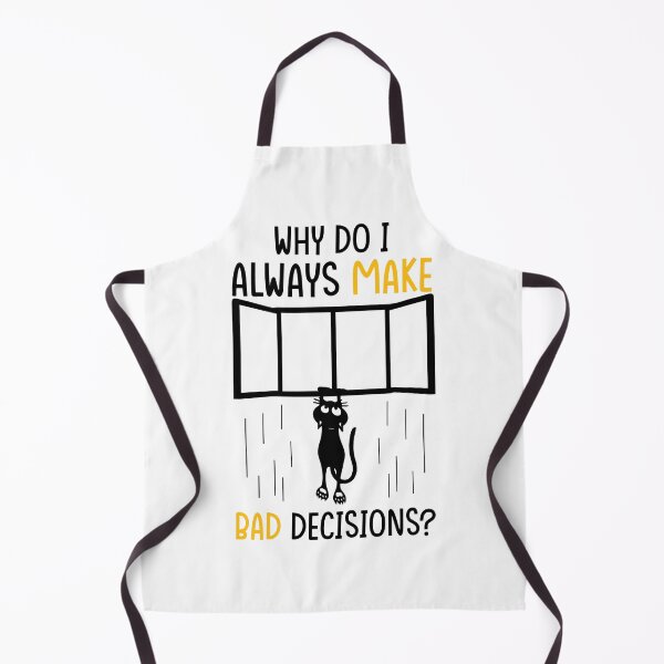 Item preview, Why Do I Always Make Bad Decisions designed and sold by motivationalsw.
