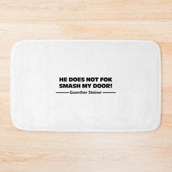 Item preview, Guenther Steiner Quote - He Does Not Fok Smash My Door designed and sold by Harley-Jay.