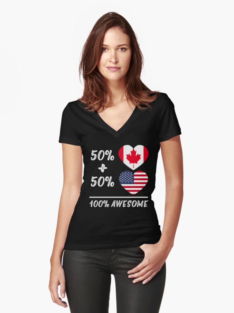 Download "50 Percent Canadian 50 Percent American 100% Awesome ...