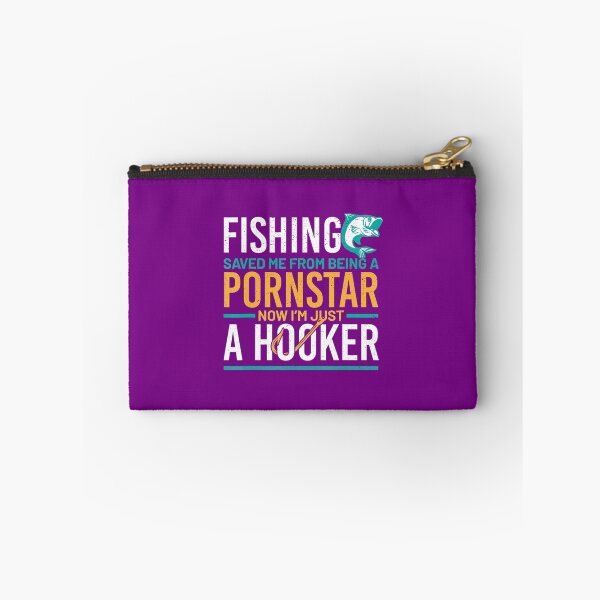Item preview, Fishing Saved Me From Being A Pornstar Now Im Just A Hooker 		 designed and sold by unuadjrm81.