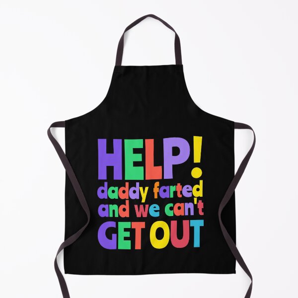 Item preview, Help Daddy Farted And We Can't Get Out  designed and sold by FridayArtStudio.