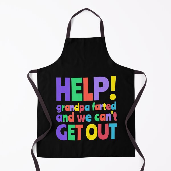 Item preview, Help Grandpa Farted And We Can't Get Out  designed and sold by FridayArtStudio.