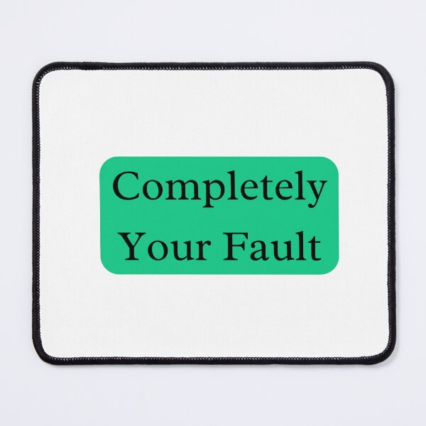Item preview, Completely Your fault Green designed and sold by 6 Ex Boyfriends.