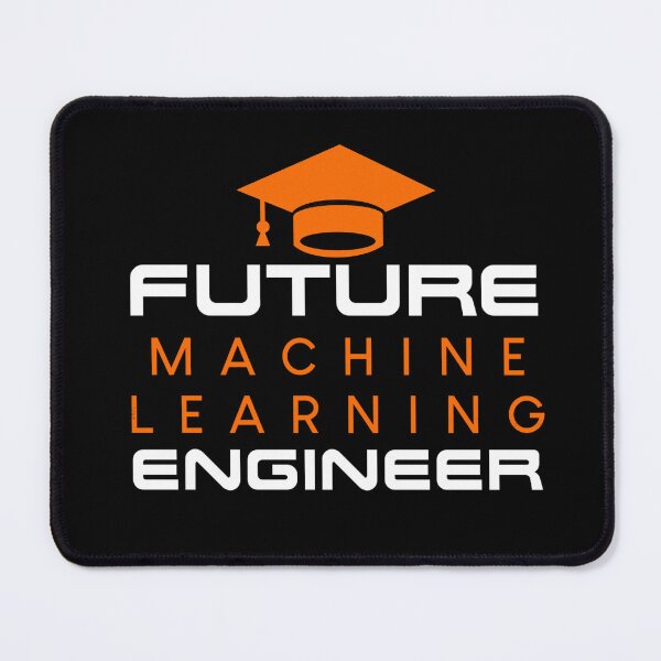 Item preview, Future machine learning engineer, prompt engineer, funny chatbot, Deep Learning Data Science designed and sold by mwebba2005.