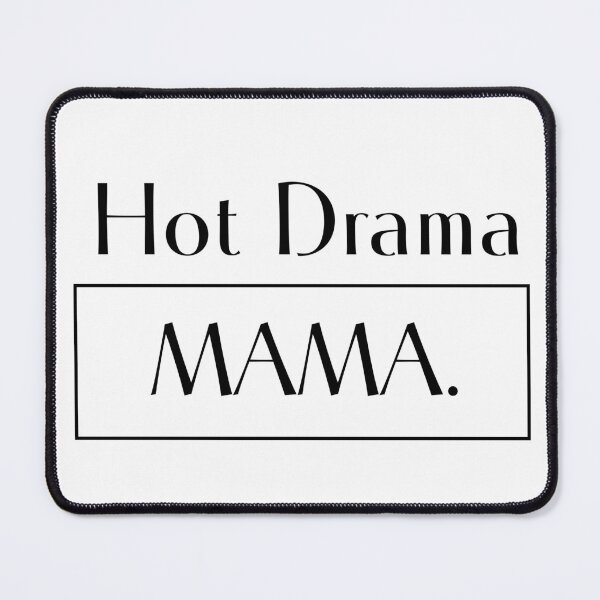 Item preview, Hot Drama Mama designed and sold by 6 Ex Boyfriends.