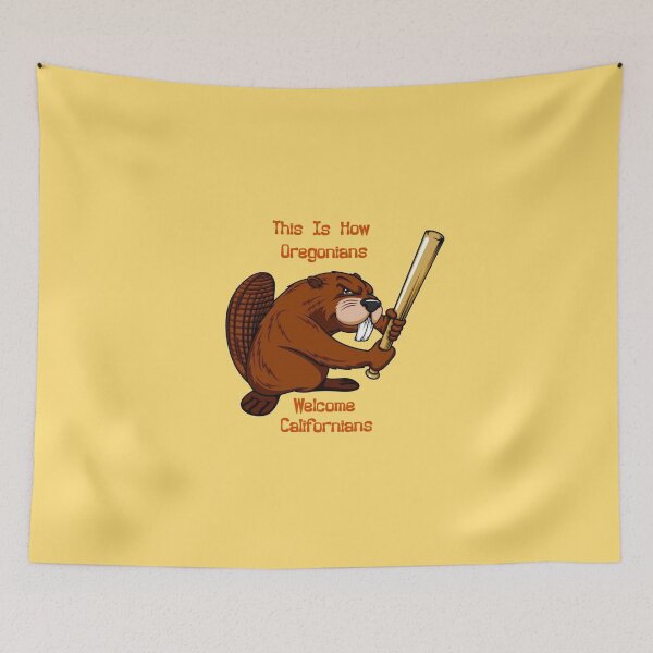 Item preview, How Oregonians Beaver Welcome Californians  designed and sold by Bigfoot T-Shirt Co..