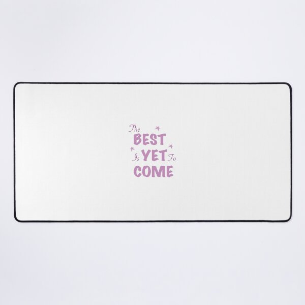 Item preview, The best is yet to come designed and sold by JenniceHn.